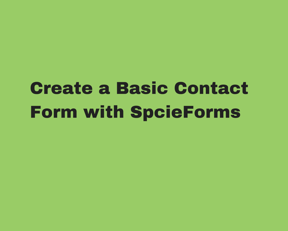 Create a Basic Contact Form with SpcieForms - Feature Image